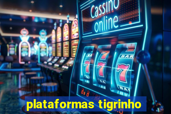 plataformas tigrinho